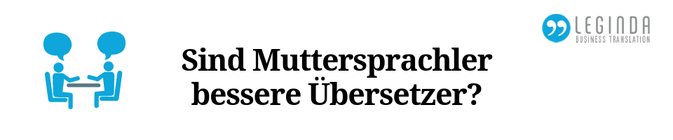 Sind Muttersprachler bessere Übersetzer Blog