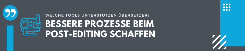 Prozesse beim Post-Editing